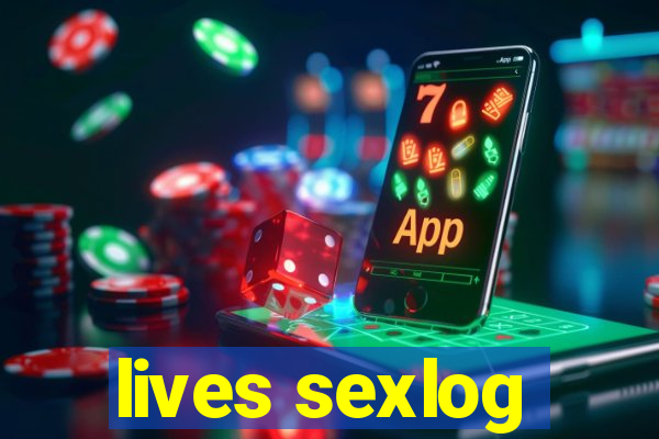 lives sexlog